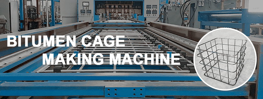 bitumen cage making
